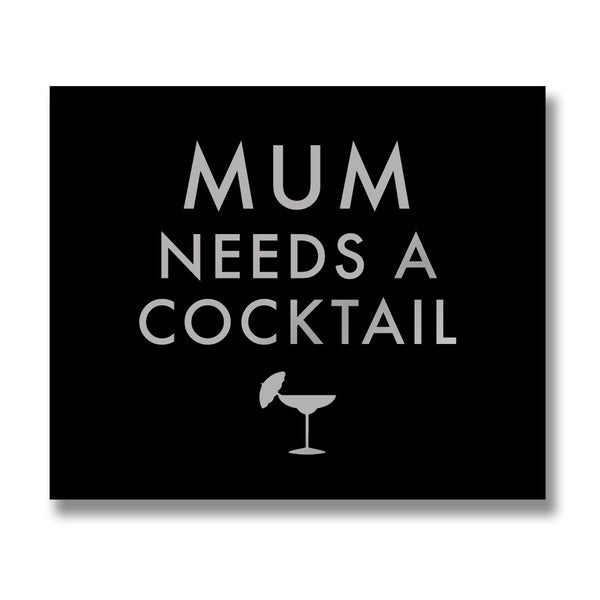Mum Needs A Cocktail Metalic Detail Plaque